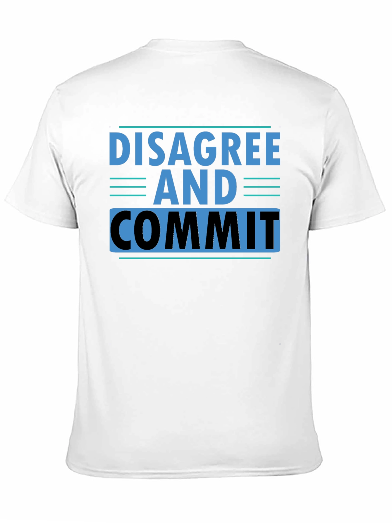 Disagree and Commit T-Shirt