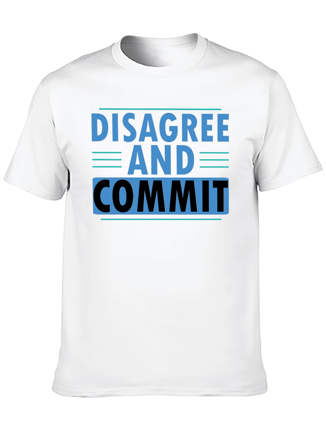 Disagree and Commit T-Shirt