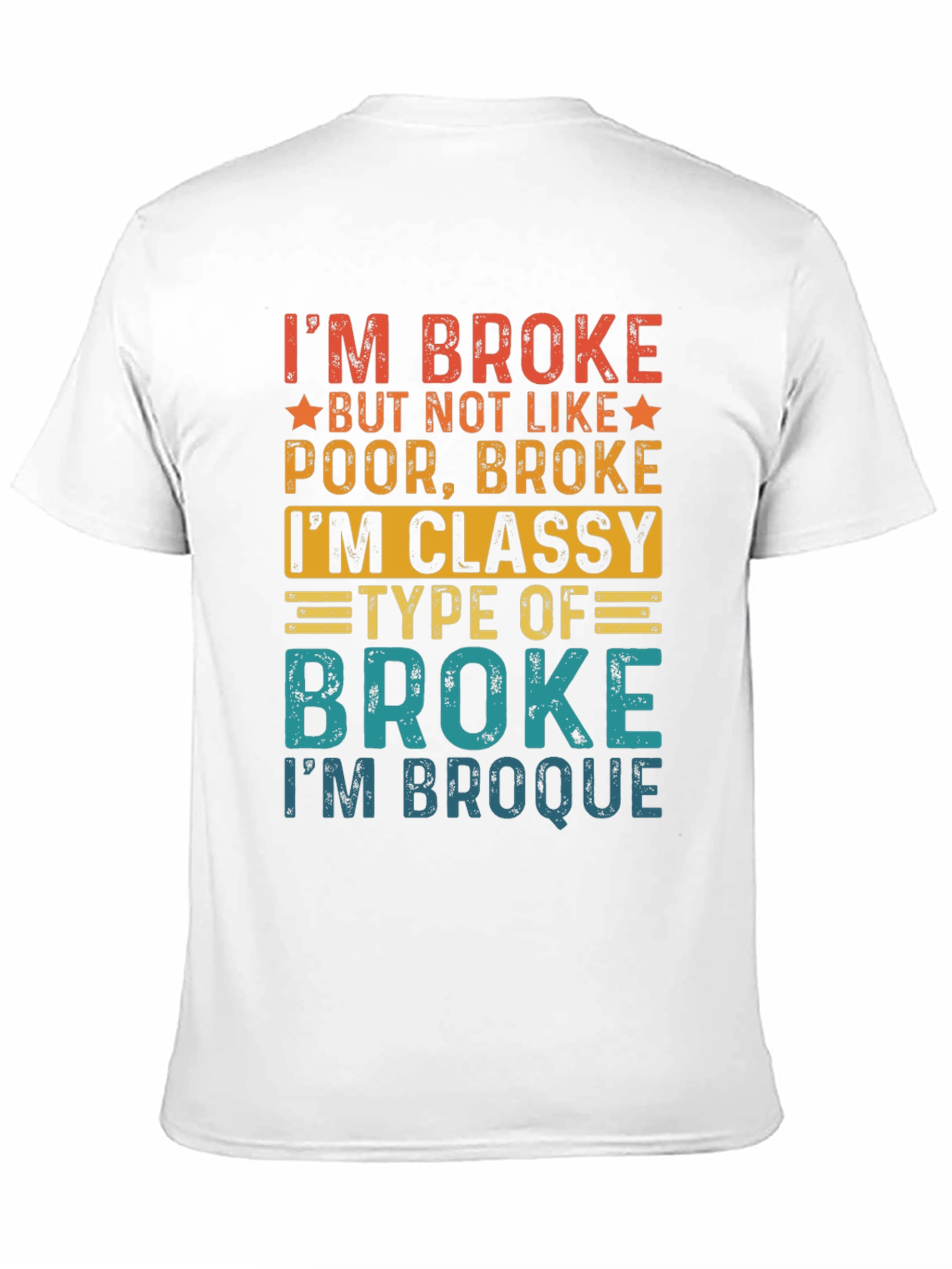 Classy Broke T-Shirt - Im Broque Funny Tee