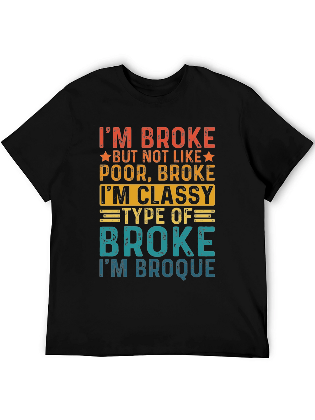 Classy Broke T-Shirt - Im Broque Funny Tee