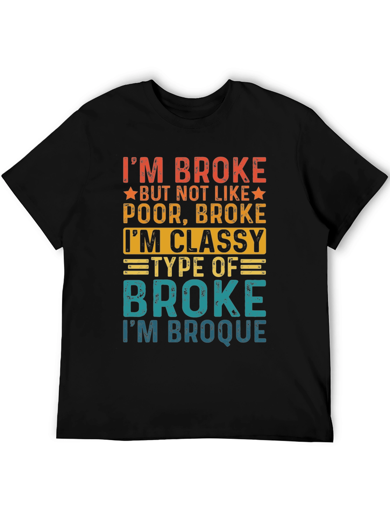 Classy Broke T-Shirt - Im Broque Funny Tee