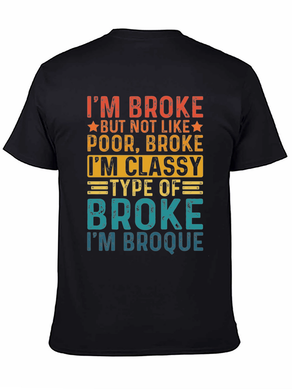 Classy Broke T-Shirt - Im Broque Funny Tee