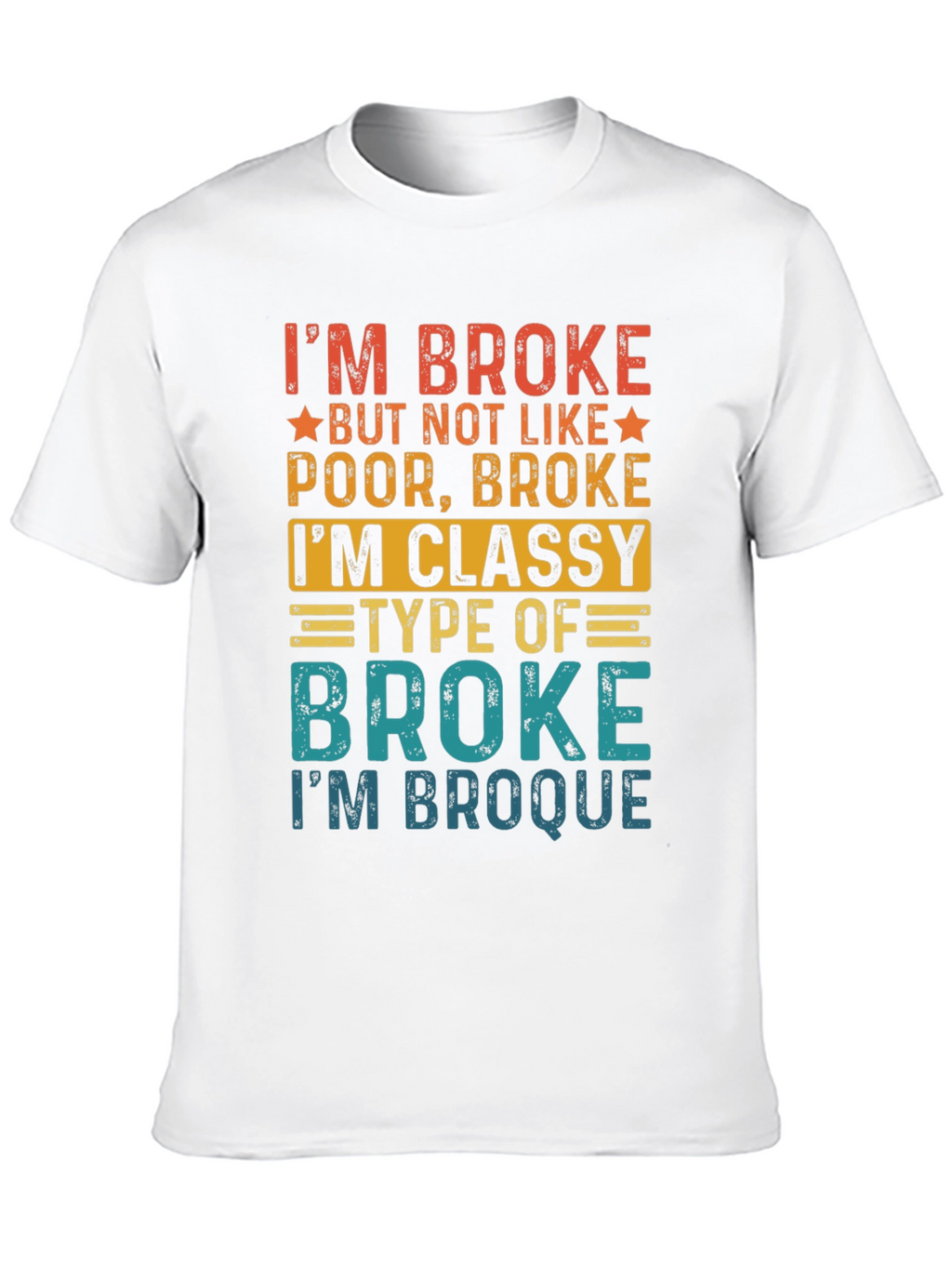 Classy Broke T-Shirt - Im Broque Funny Tee
