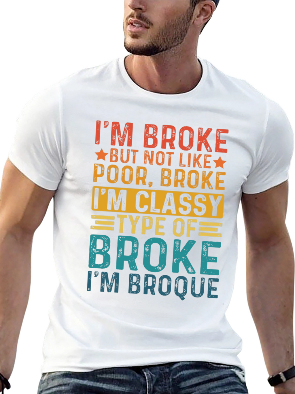 Classy Broke T-Shirt - Im Broque Funny Tee