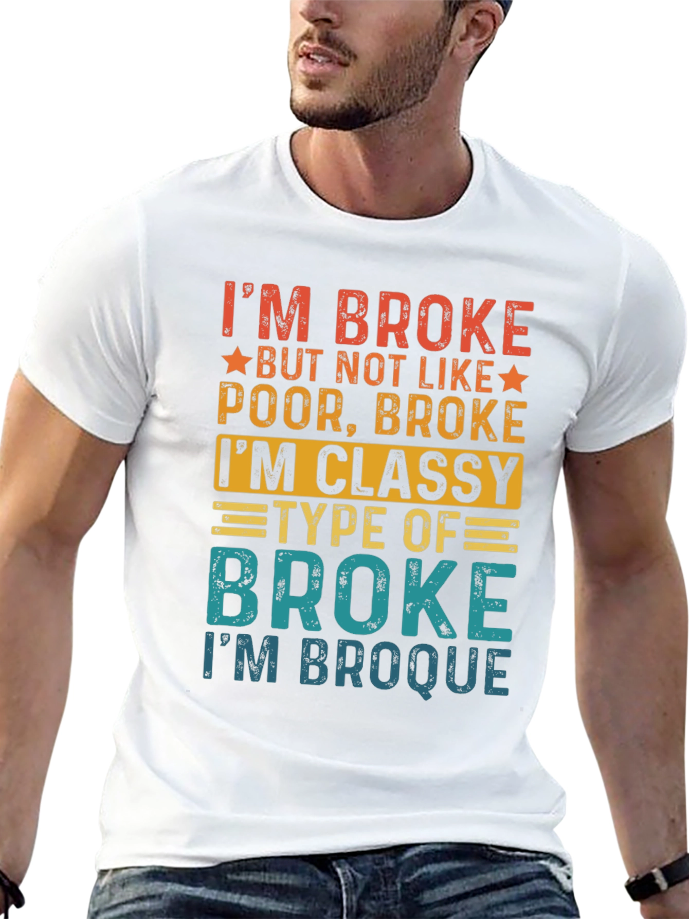 Classy Broke T-Shirt - Im Broque Funny Tee