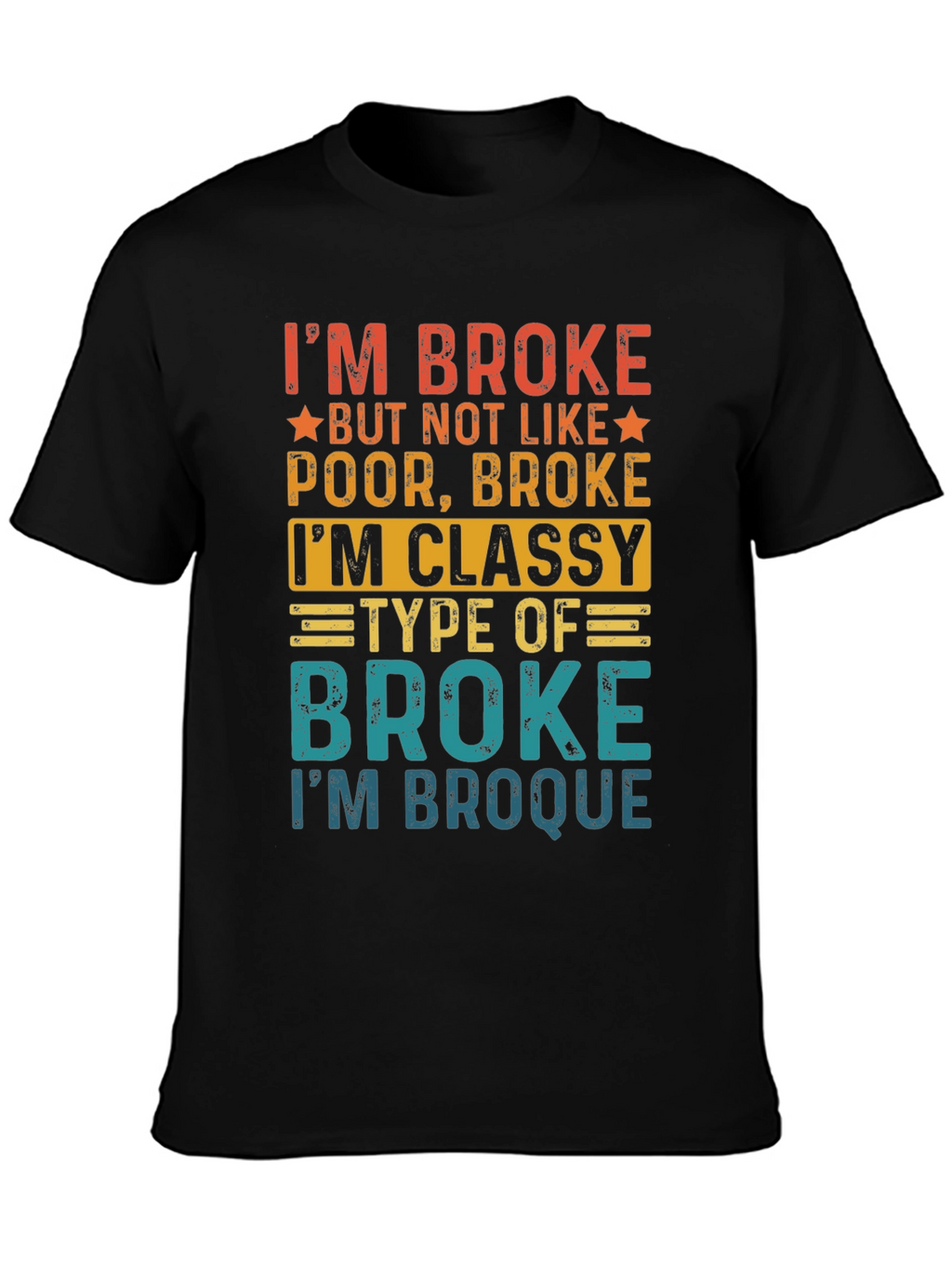 Classy Broke T-Shirt - Im Broque Funny Tee
