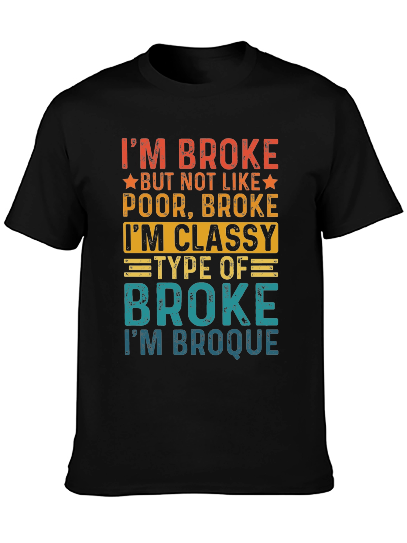 Classy Broke T-Shirt - Im Broque Funny Tee