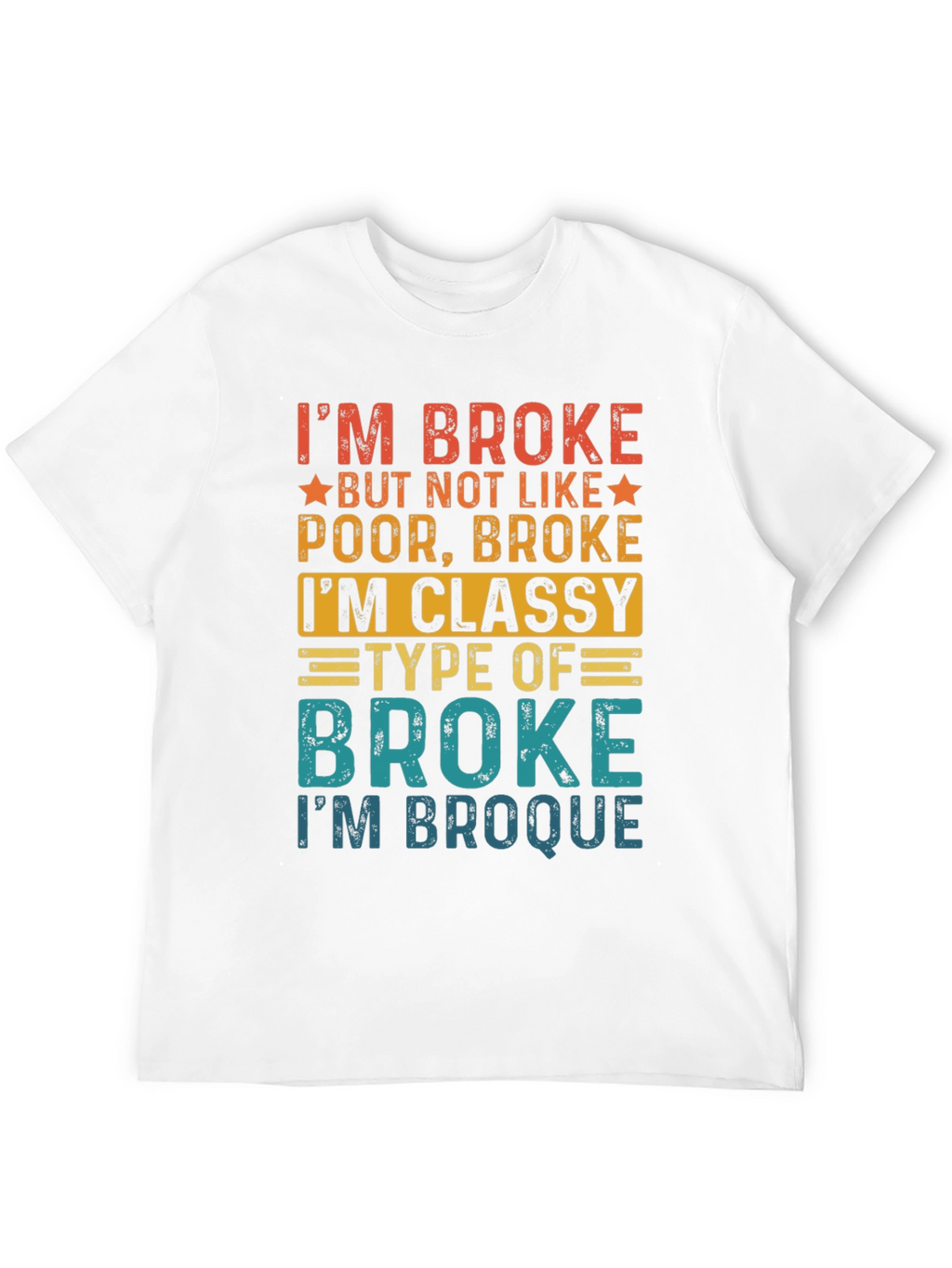Classy Broke T-Shirt - Im Broque Funny Tee
