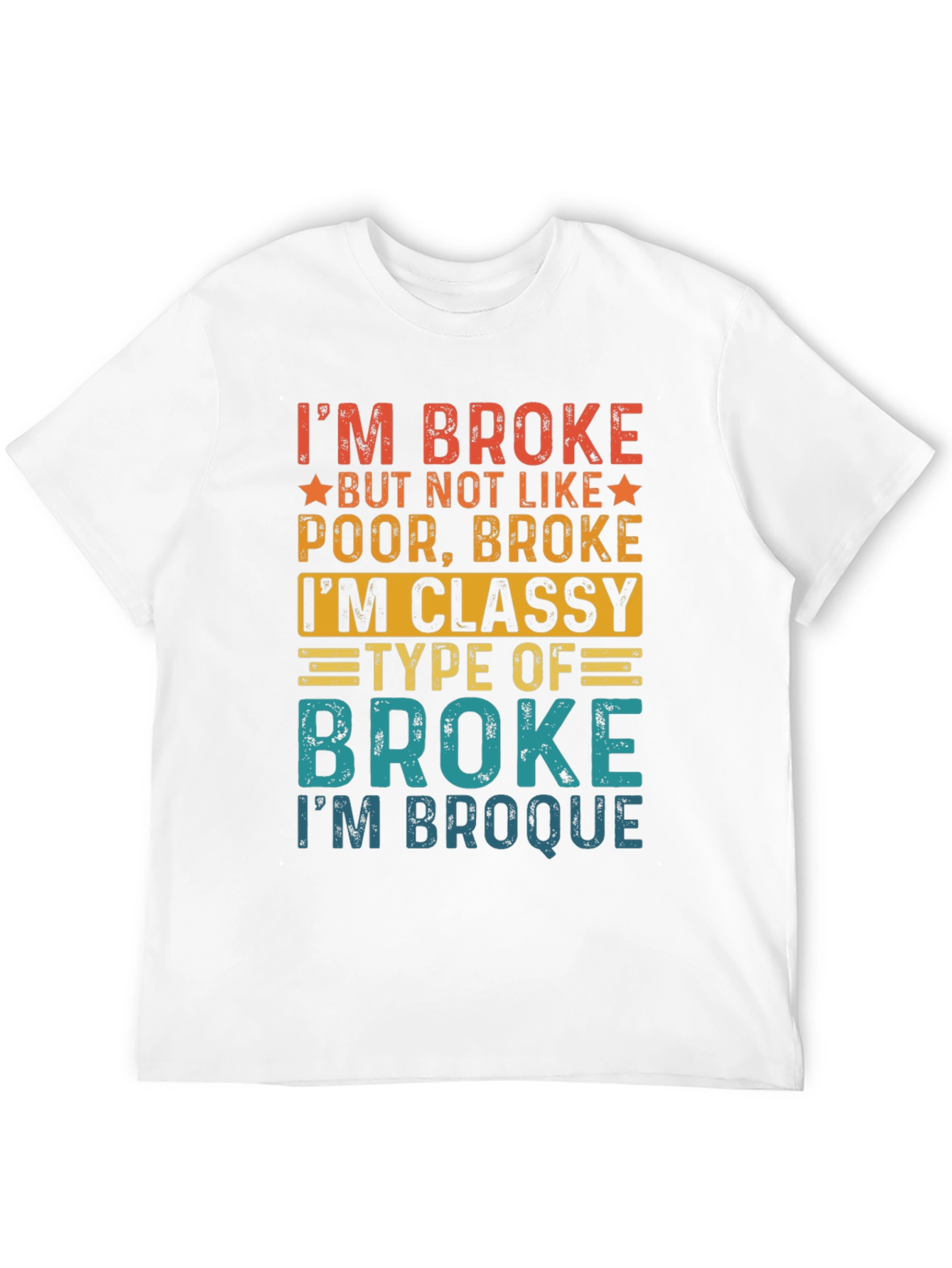 Classy Broke T-Shirt - Im Broque Funny Tee