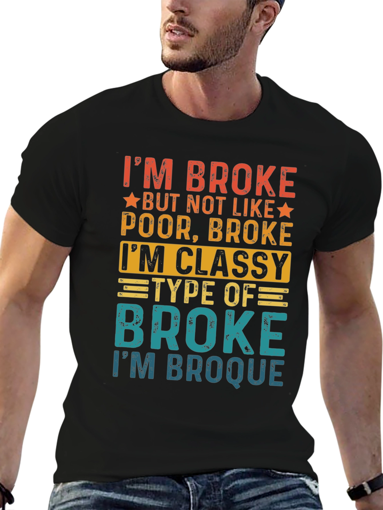 Classy Broke T-Shirt - Im Broque Funny Tee