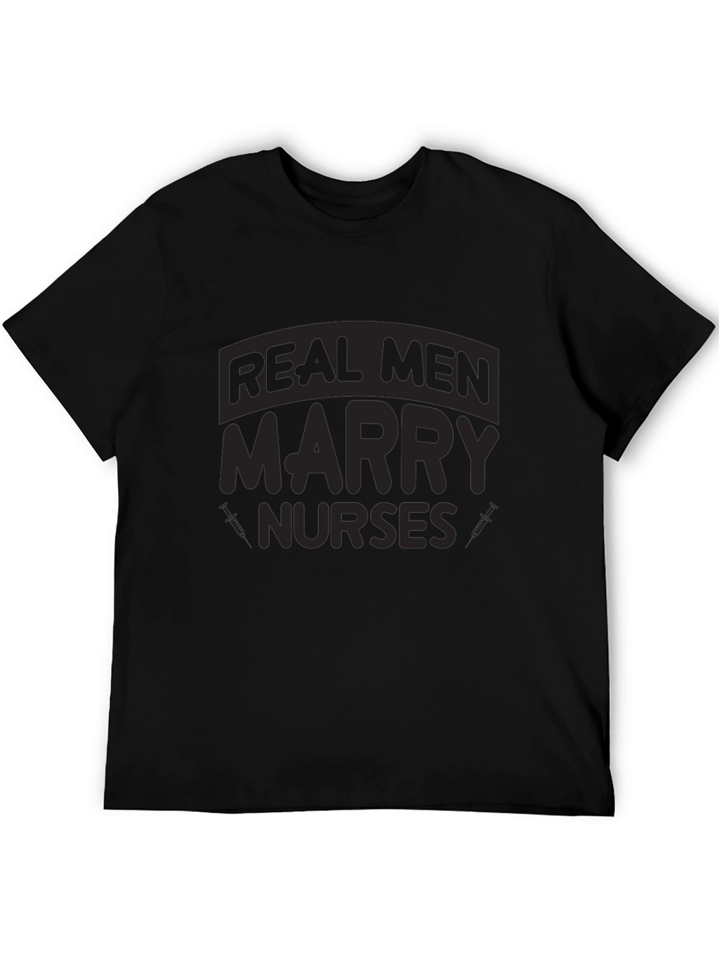 Real Men Marry Nurses Graphic T-Shirt