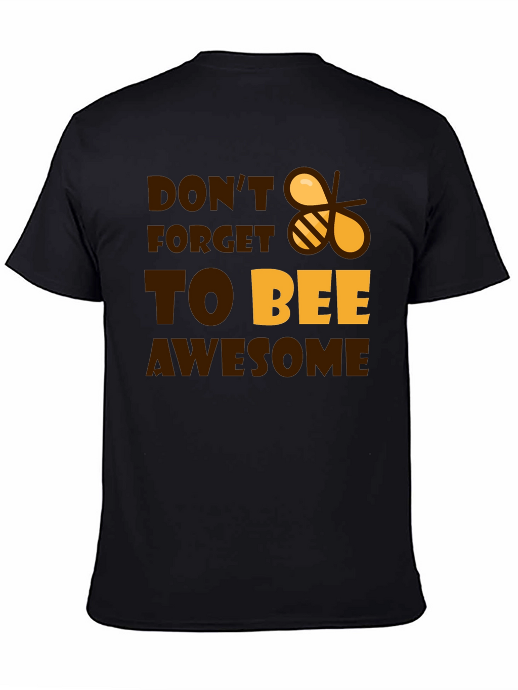 Dont Forget to Bee Awesome Black T-Shirt