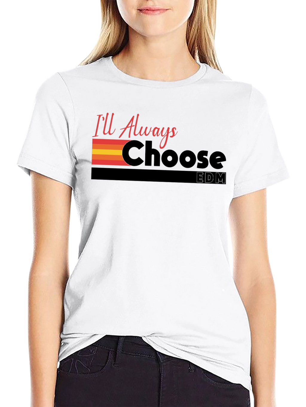 Ill Always Choose EDM Graphic T-Shirt