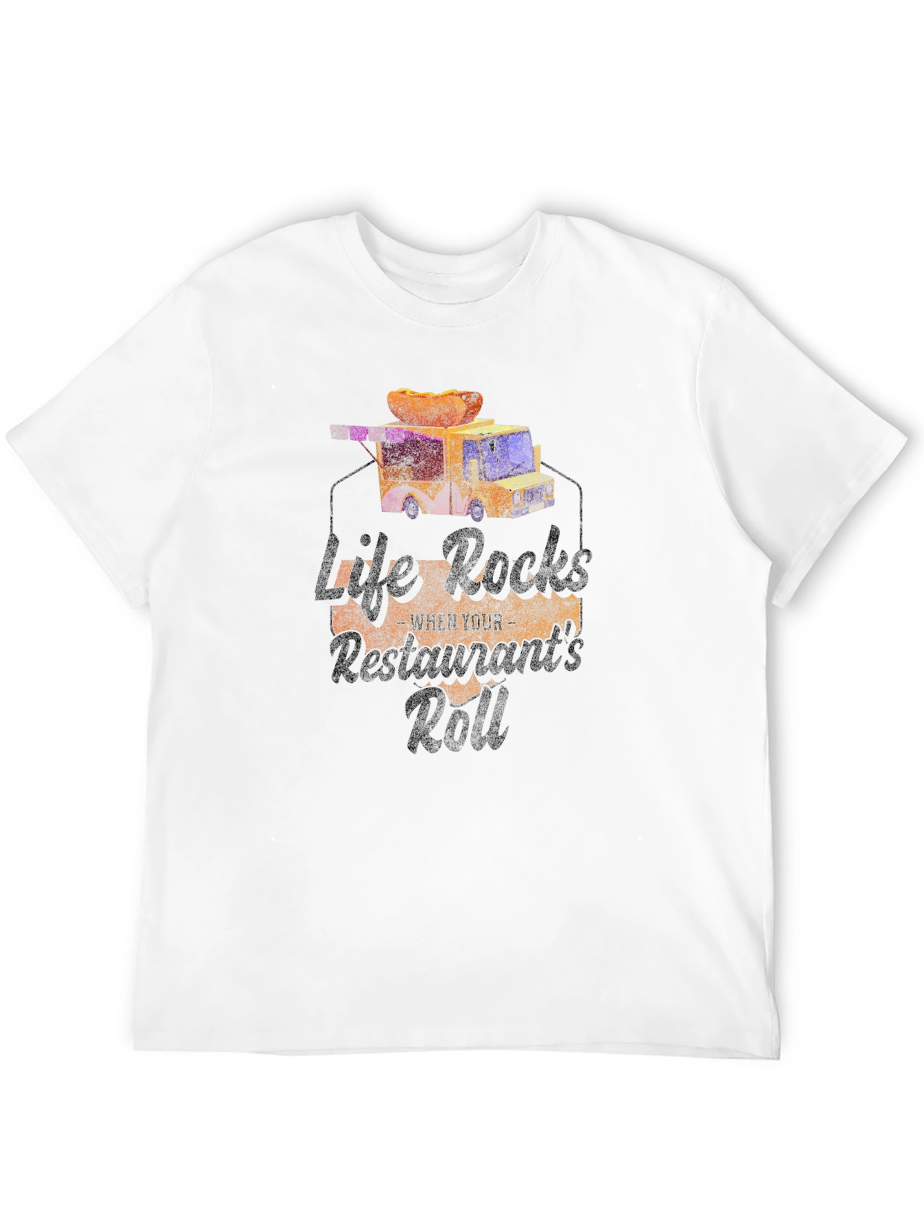 Life Rocks Restaurants Roll T-Shirt
