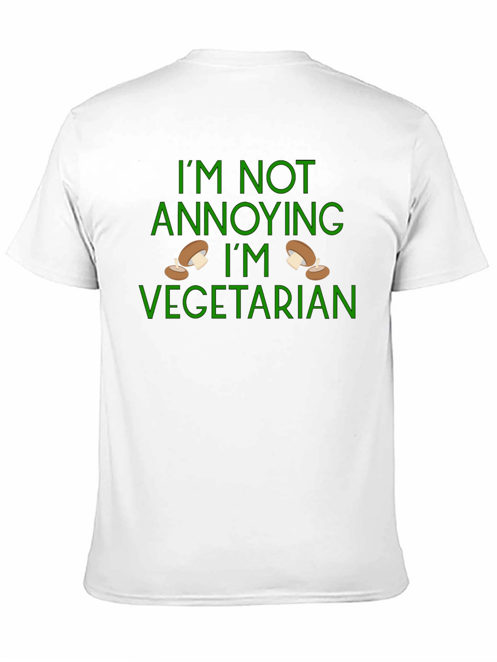 Funny Vegetarian T-Shirt - Im Not Annoying
