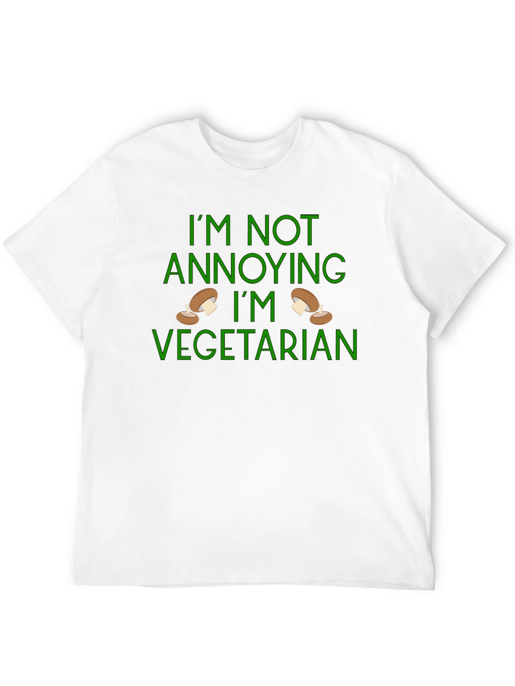 Funny Vegetarian T-Shirt - Im Not Annoying