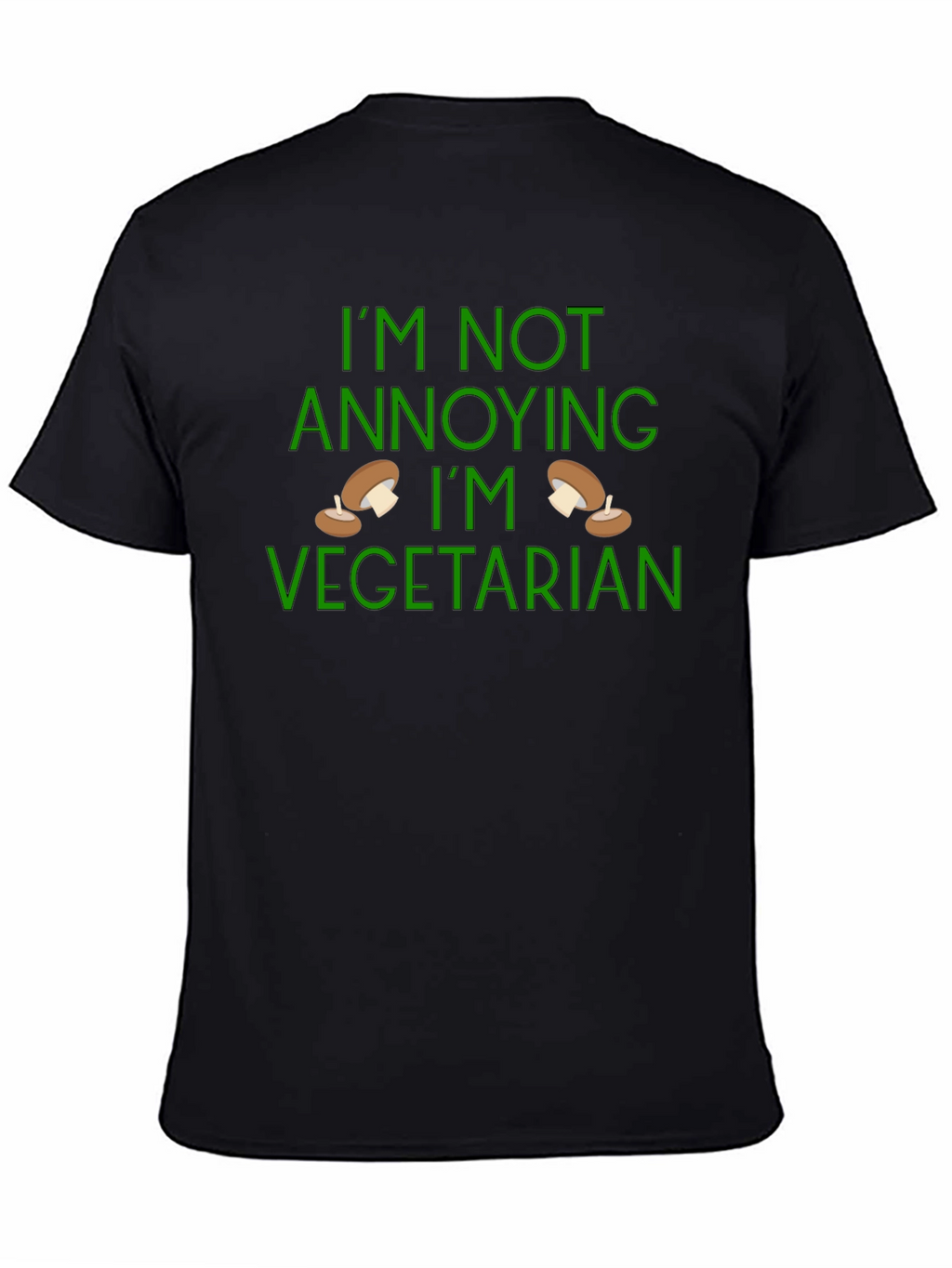 Funny Vegetarian T-Shirt - Im Not Annoying