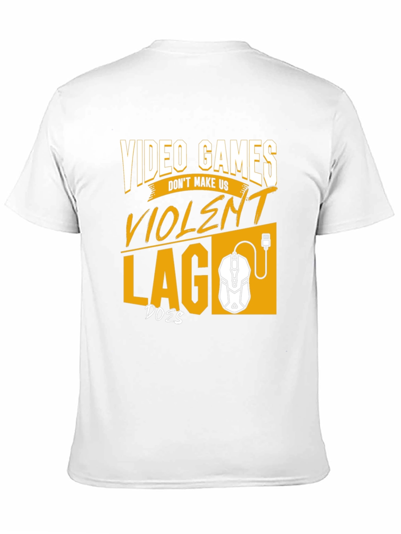 Gamer T-Shirt: Video Games Dont Make Us Violent