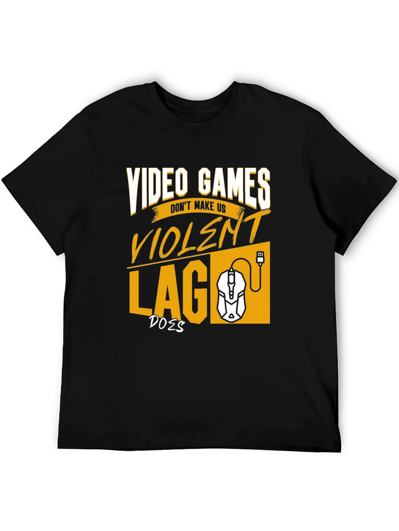 Gamer T-Shirt: Video Games Dont Make Us Violent