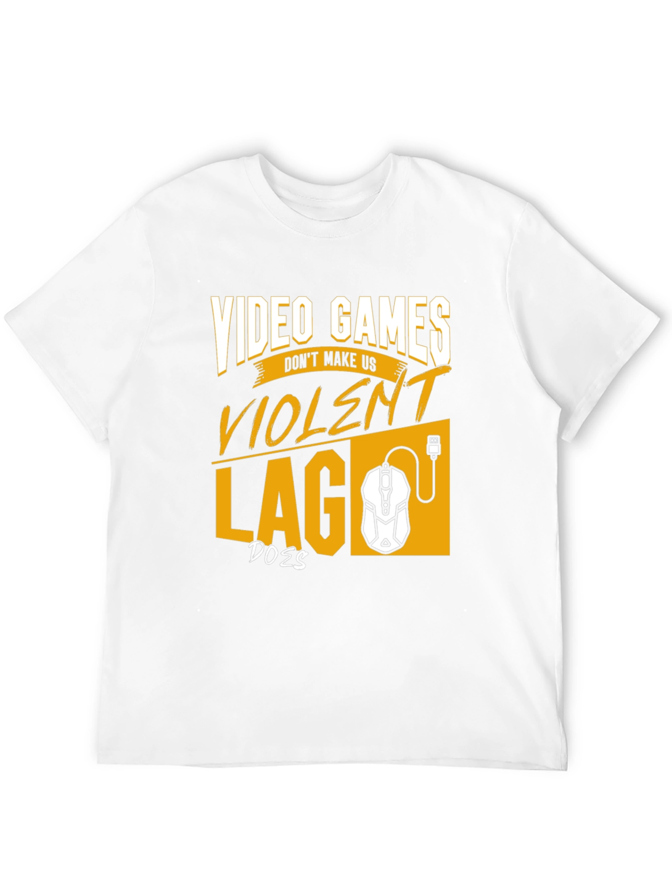 Gamer T-Shirt: Video Games Dont Make Us Violent