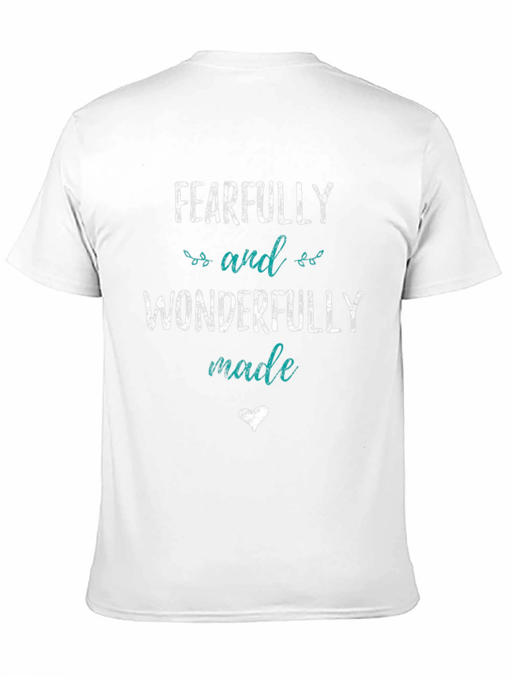 Fearfully & Wonderfully Made T-Shirt