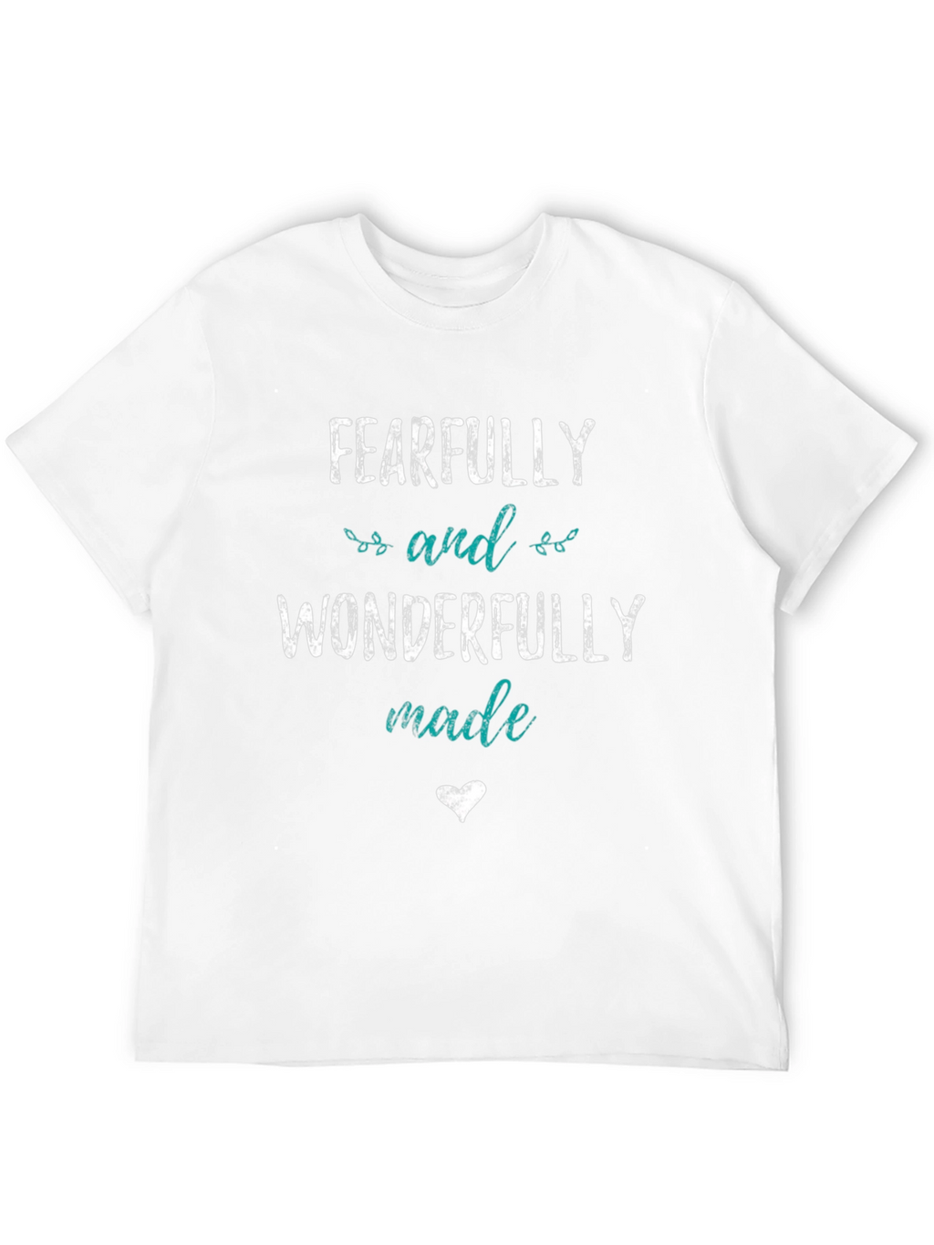 Fearfully & Wonderfully Made T-Shirt