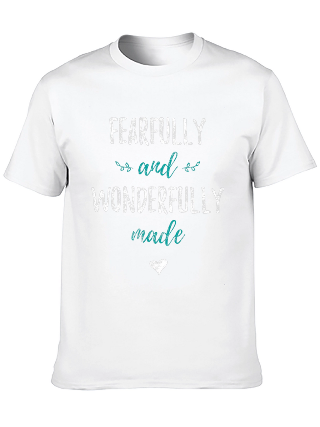 Fearfully & Wonderfully Made T-Shirt