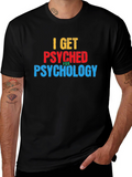 I Get Psyched for Psychology Graphic T-Shirt