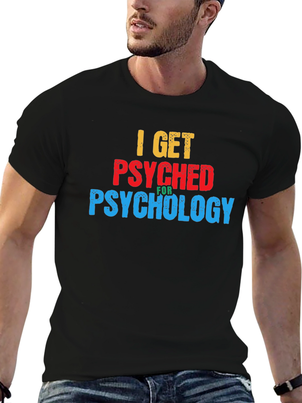 I Get Psyched for Psychology Graphic T-Shirt