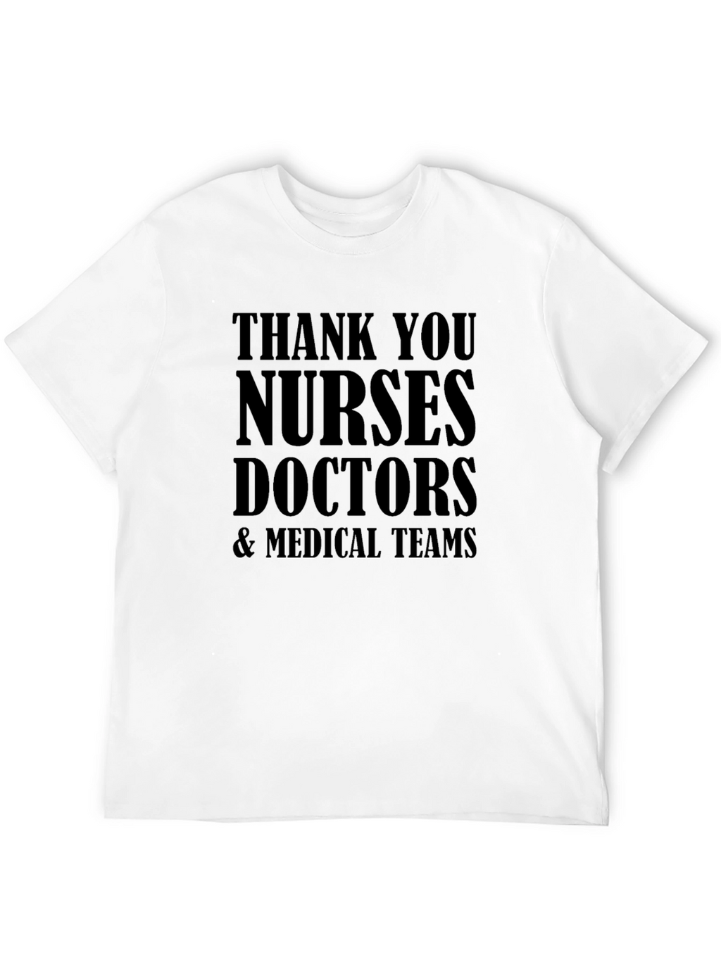 Thank You Medical Staff T-Shirt: Nurses Doctors Teams