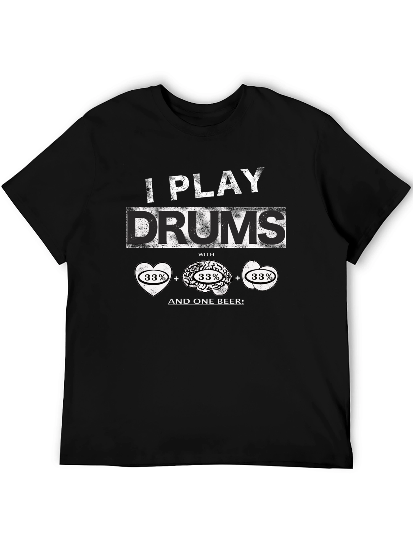 I Play Drums T-Shirt - Heart Brain Beer Design