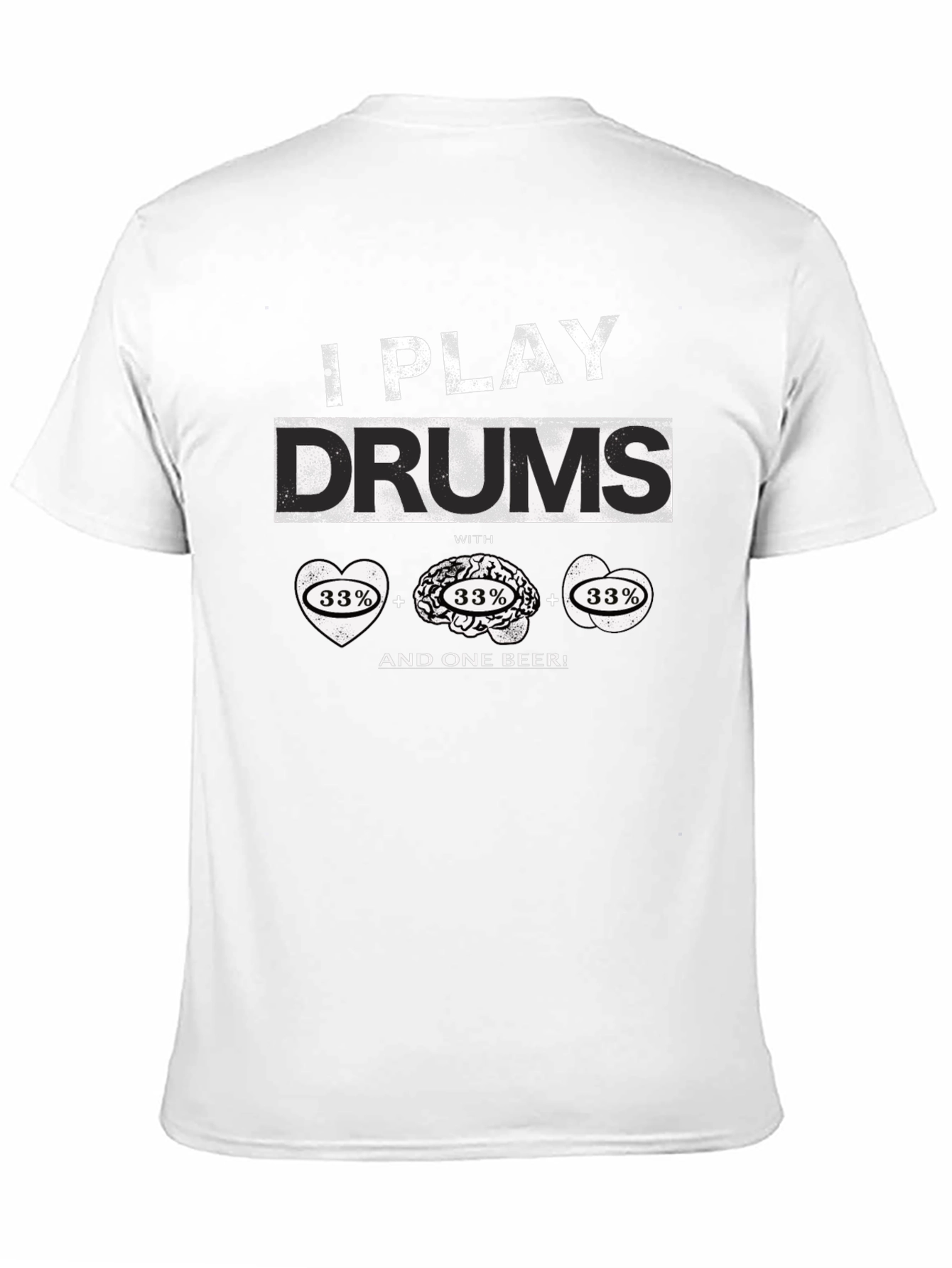 I Play Drums T-Shirt - Heart Brain Beer Design