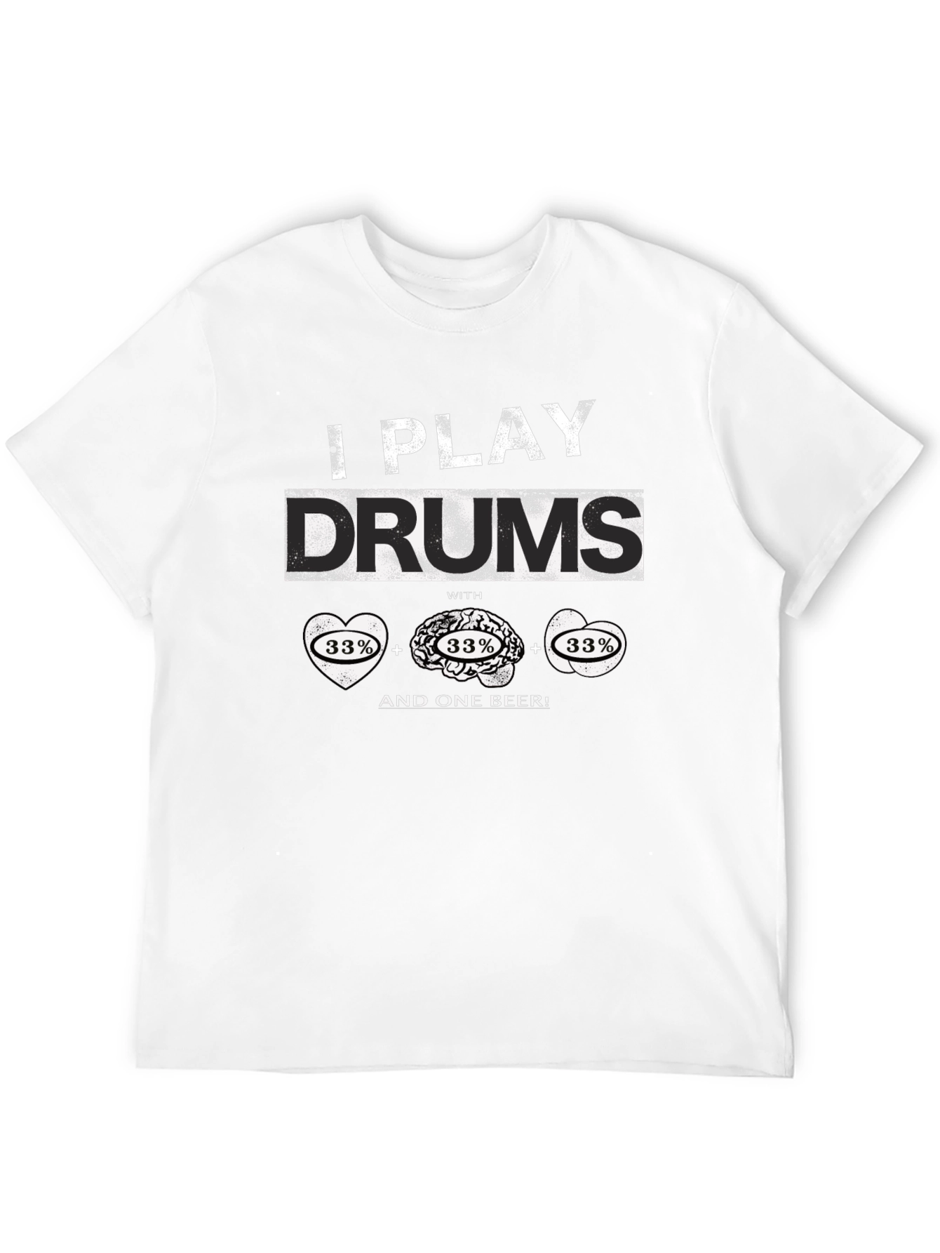I Play Drums T-Shirt - Heart Brain Beer Design
