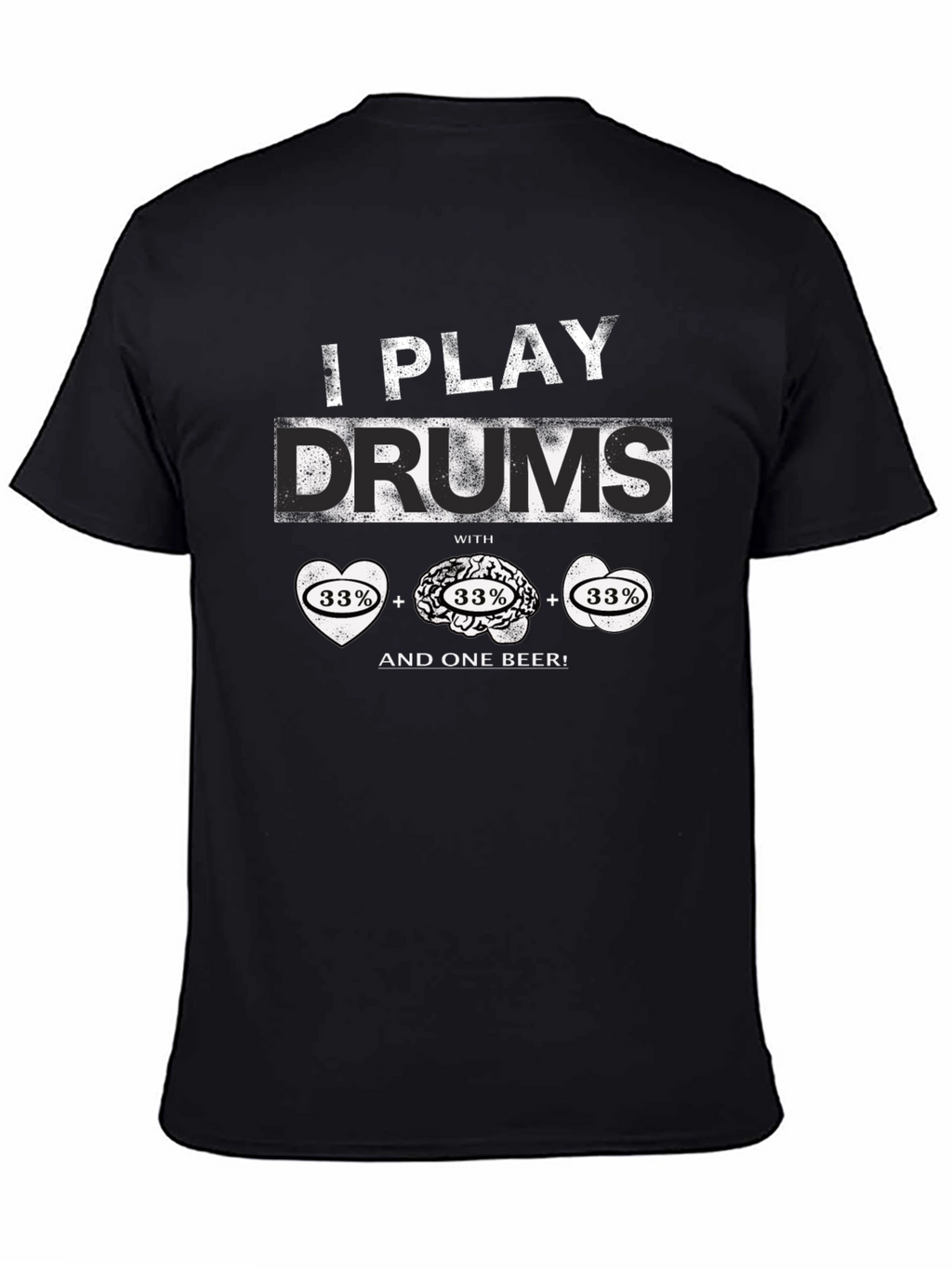 I Play Drums T-Shirt - Heart Brain Beer Design
