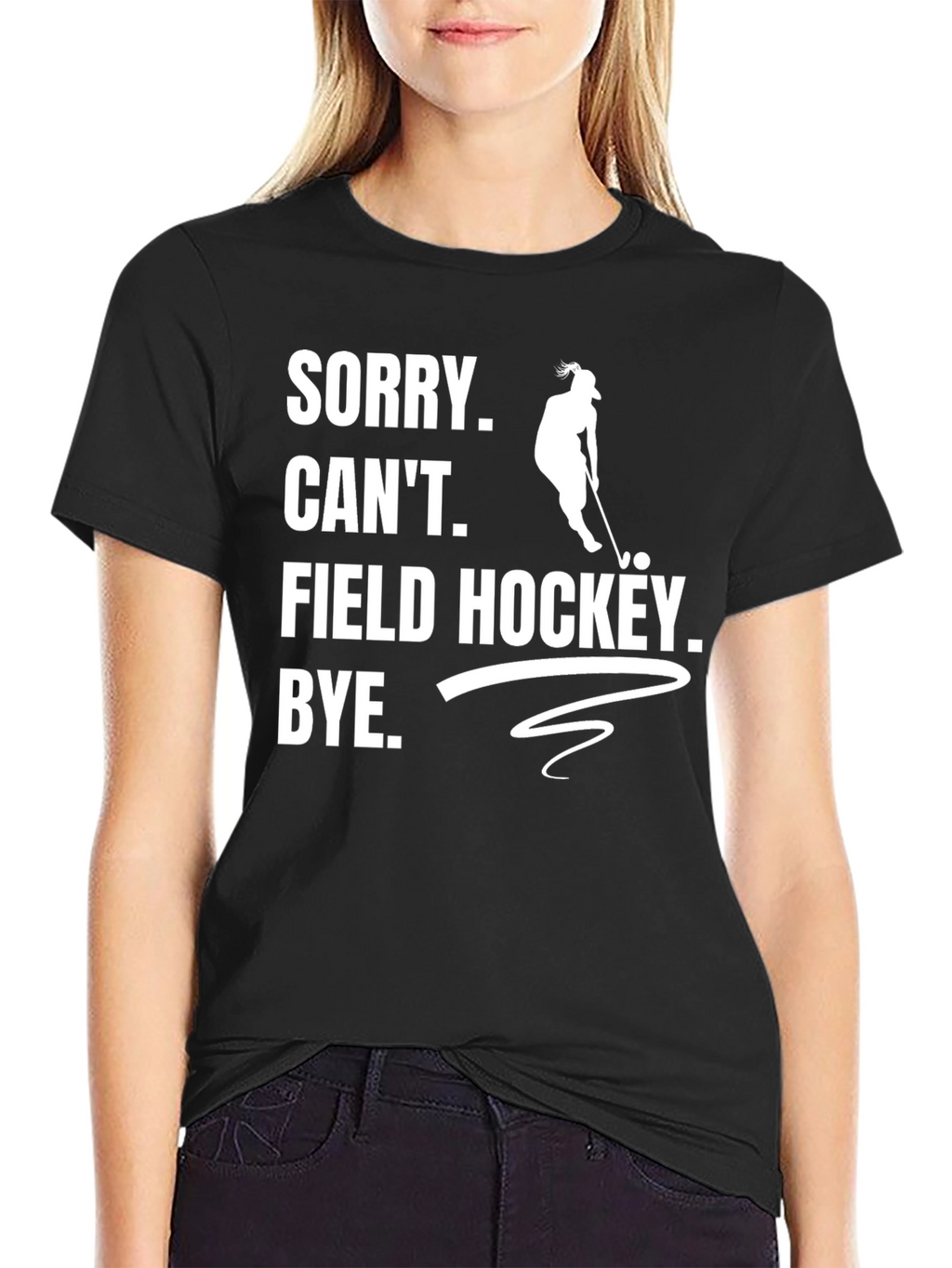 Sorry Cant Field Hockey T-Shirt