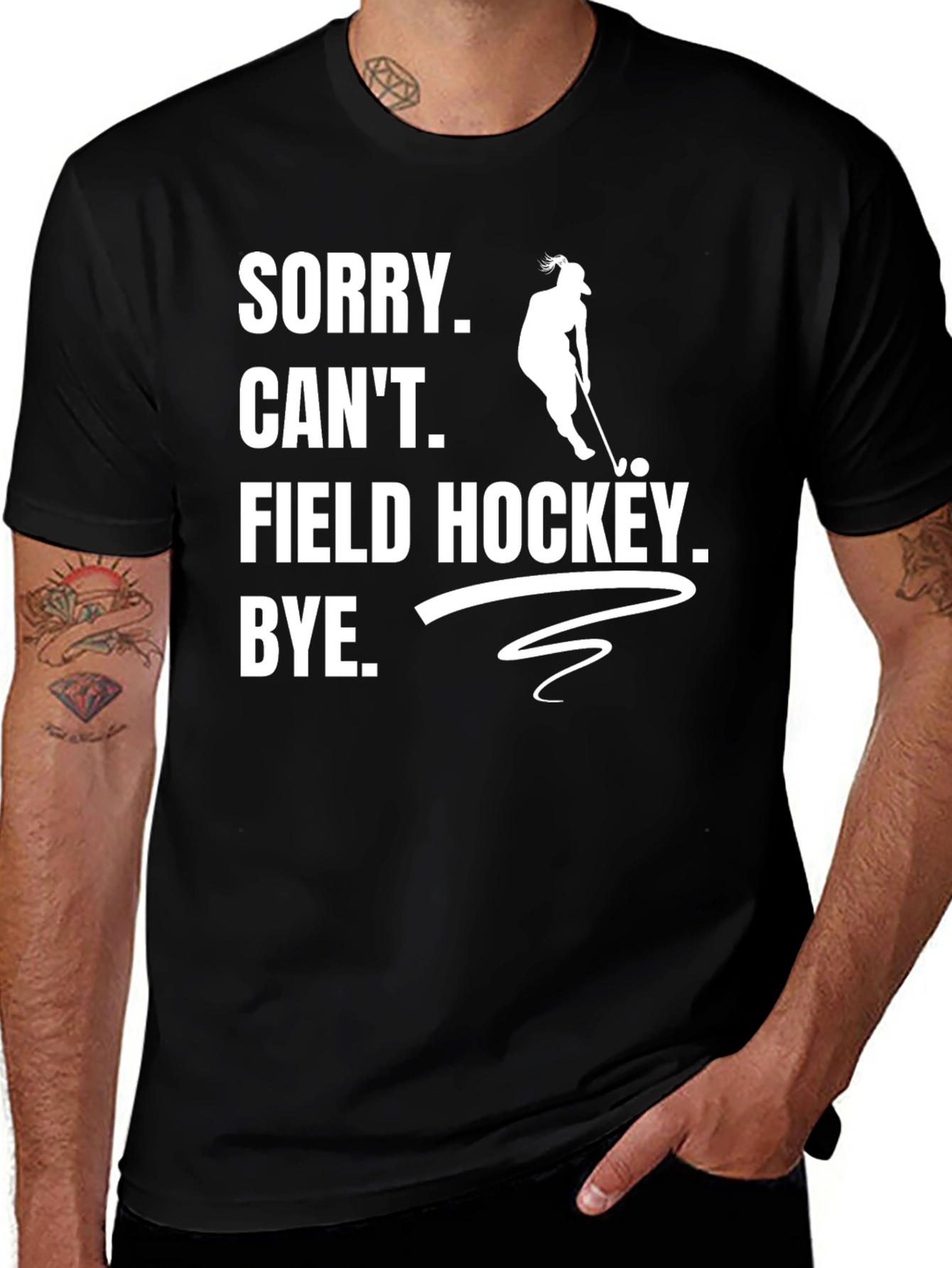 Sorry Cant Field Hockey T-Shirt