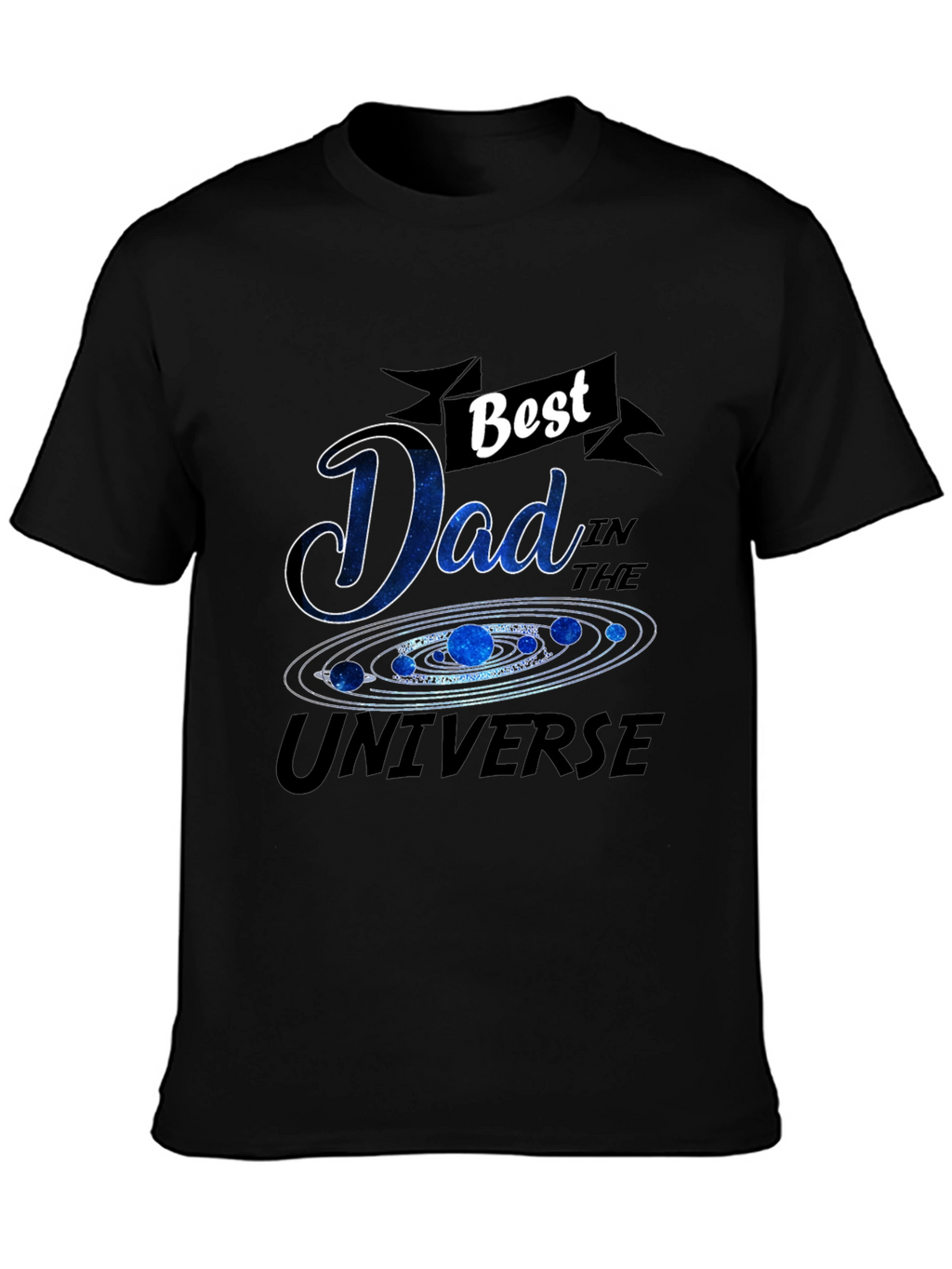 Best Dad in the Universe Graphic T-Shirt
