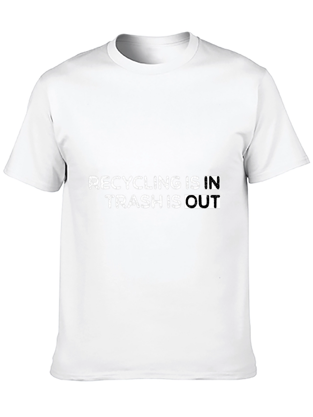 Recycling In Trash Out Graphic Tee