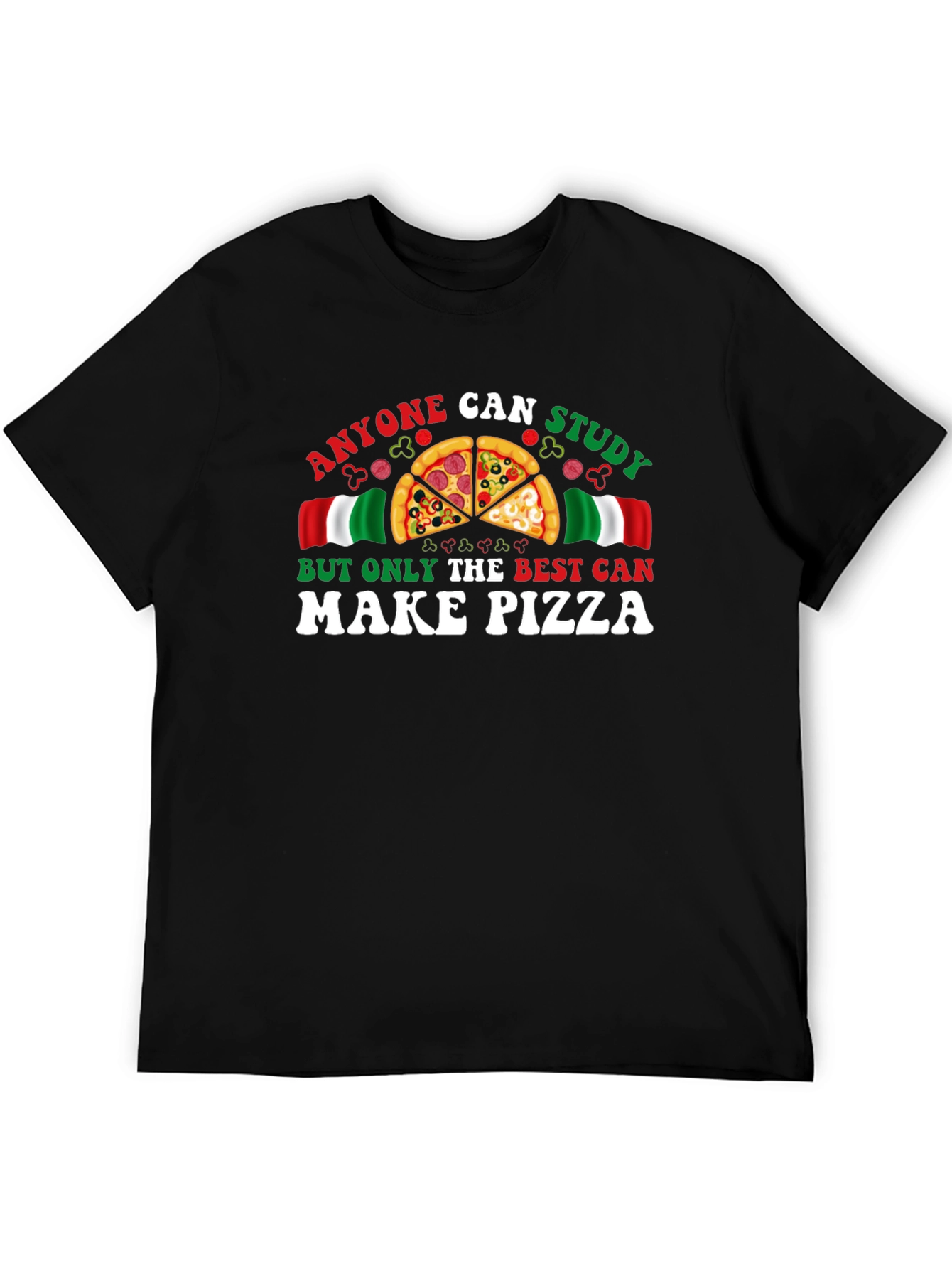 Anyone Can Study But Only The Best Can Make Pizza T-Shirt