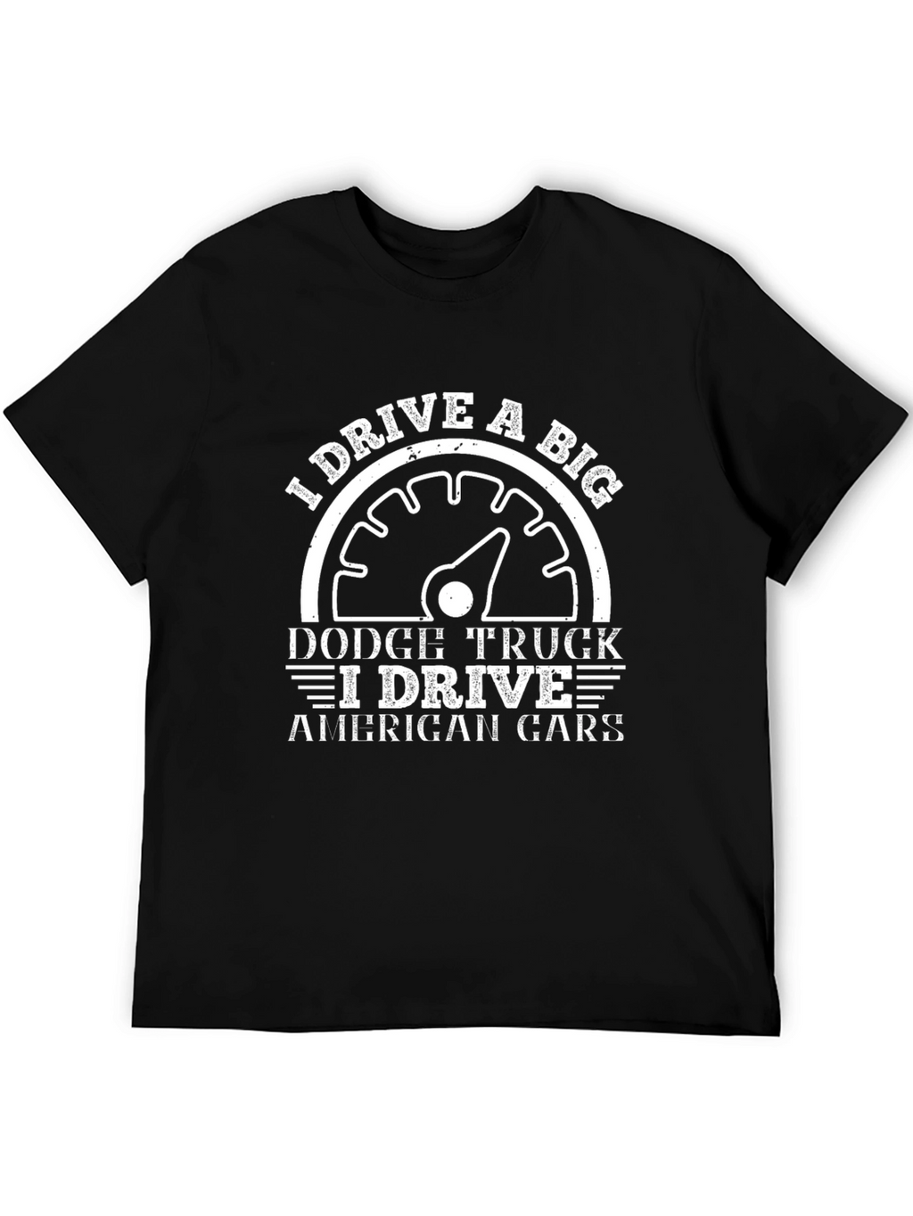 I Drive a Big Dodge Truck T-Shirt