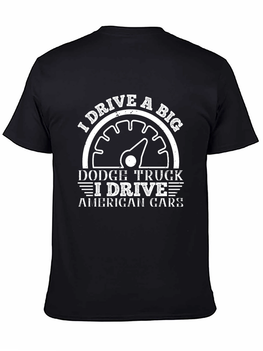I Drive a Big Dodge Truck T-Shirt