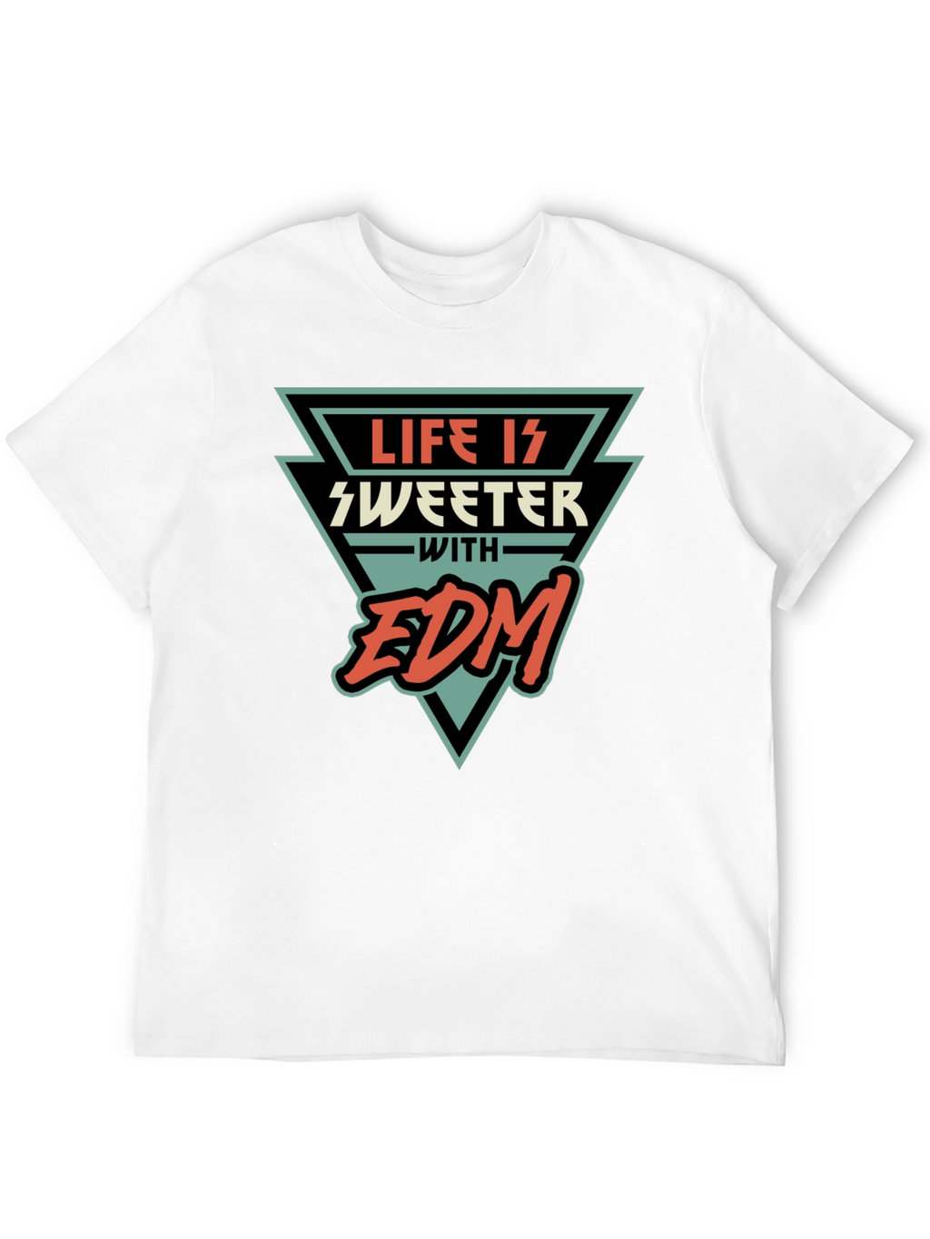 Life is Sweeter with EDM T-Shirt