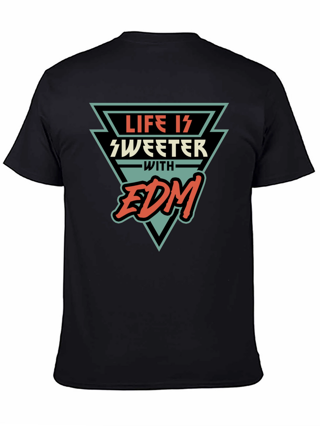 Life is Sweeter with EDM T-Shirt