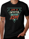 Life is Sweeter with EDM T-Shirt