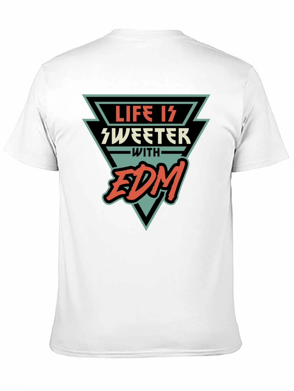 Life is Sweeter with EDM T-Shirt