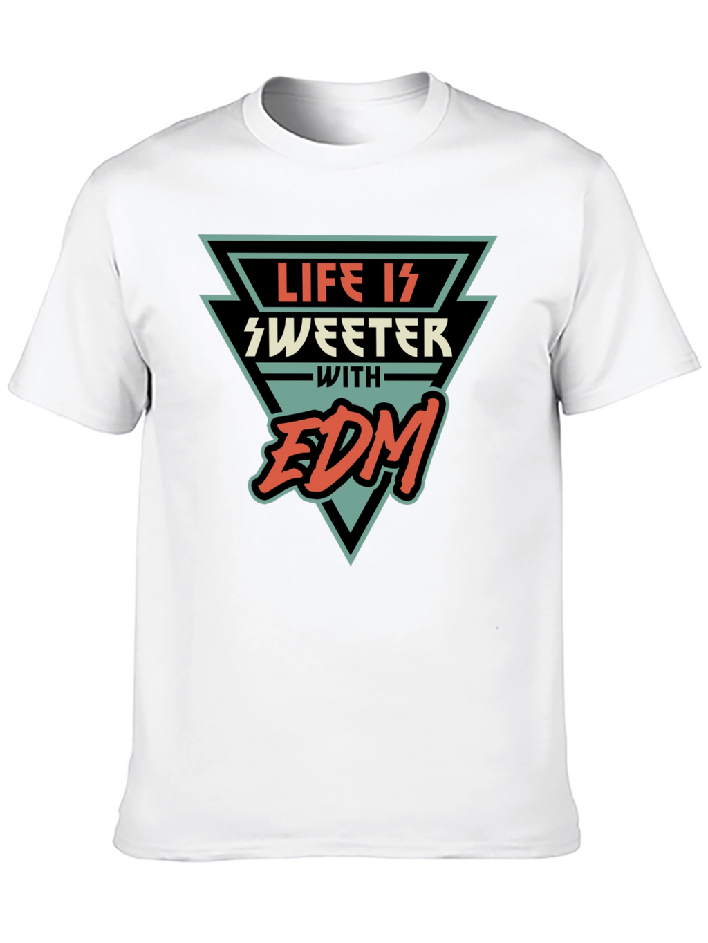 Life is Sweeter with EDM T-Shirt