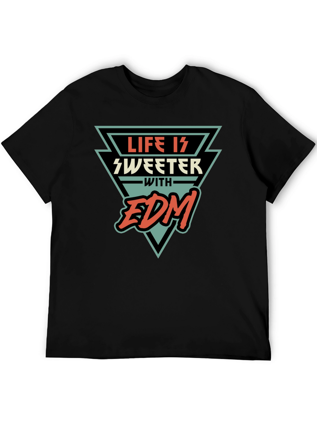 Life is Sweeter with EDM T-Shirt