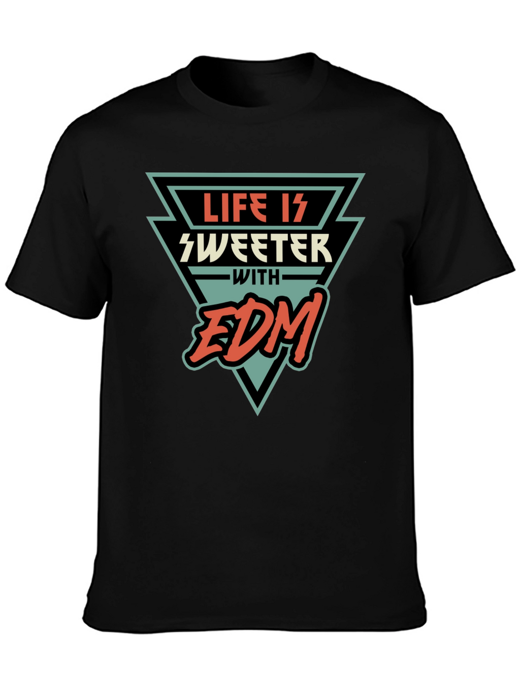 Life is Sweeter with EDM T-Shirt