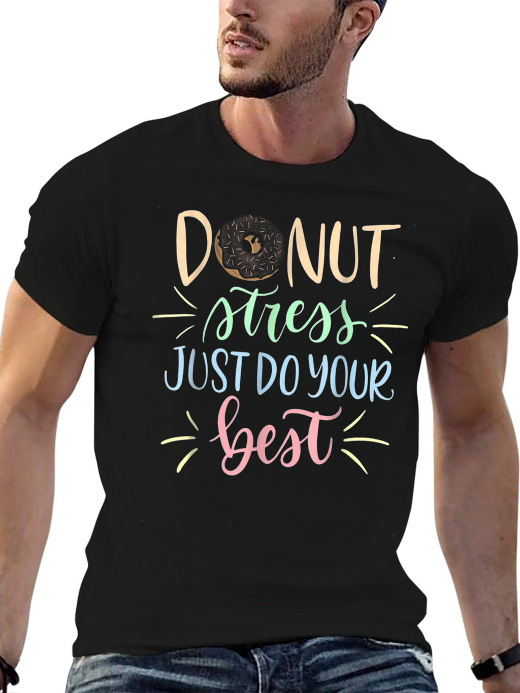 Donut Stress T-Shirt: Just Do Your Best