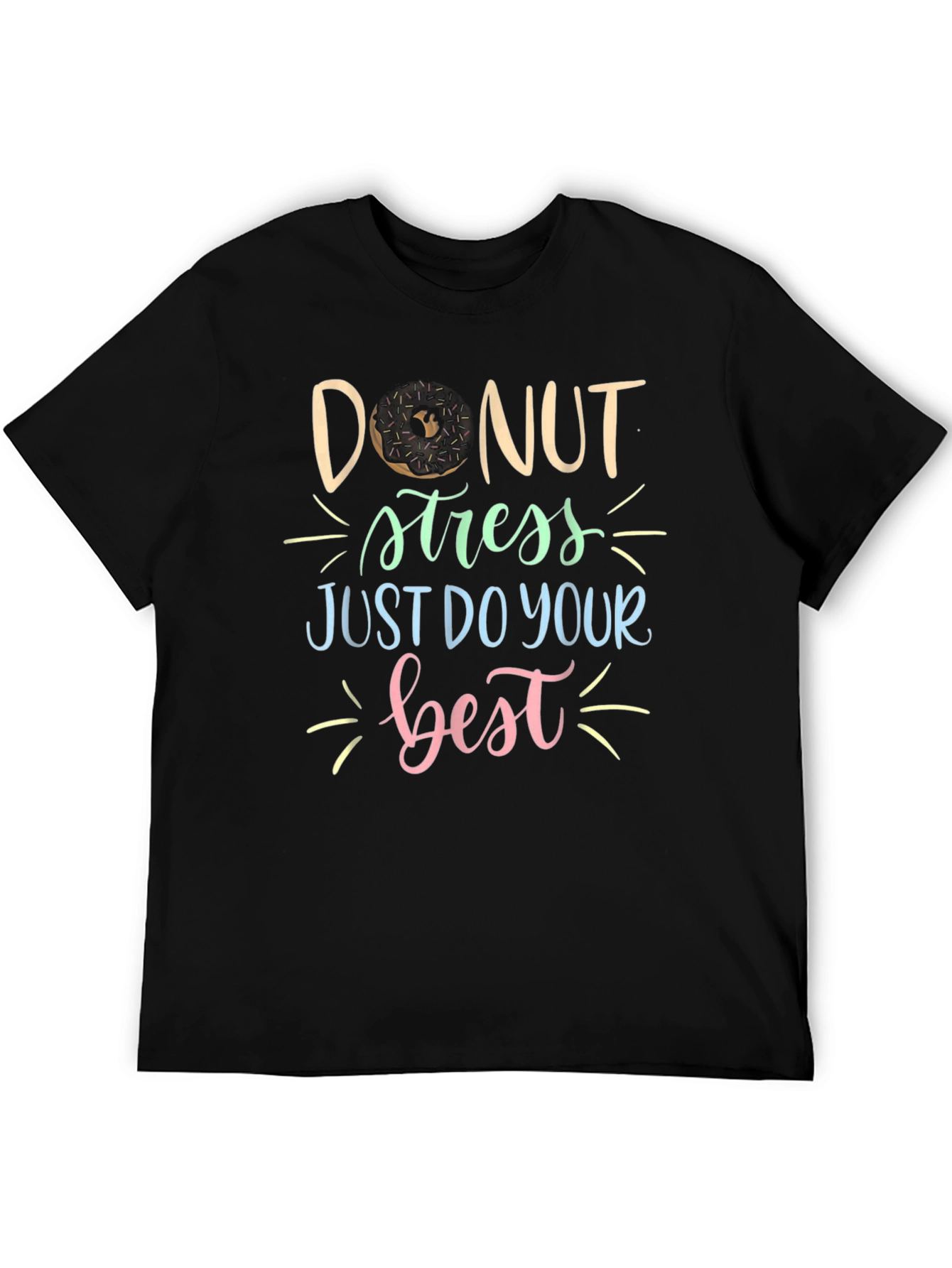 Donut Stress T-Shirt: Just Do Your Best